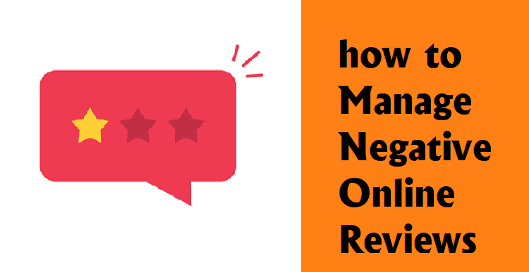 how to Manage Negative Online Reviews