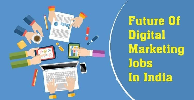 Future Of Digital Marketing Jobs In India