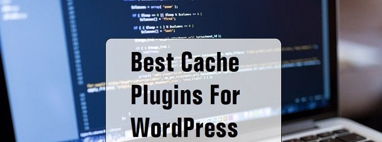 Best Cache Plugins For WordPress