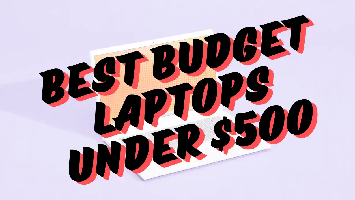 Best Budget Laptops Under $500