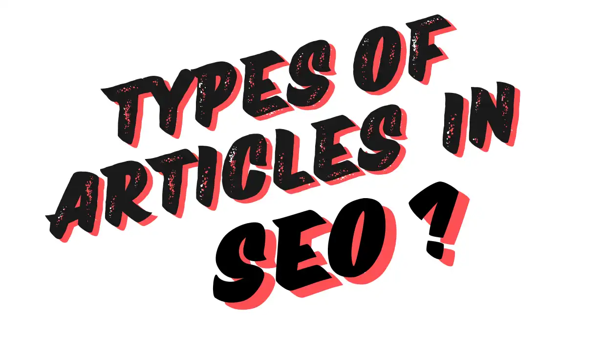 How Many Types of Articles Are There in SEO