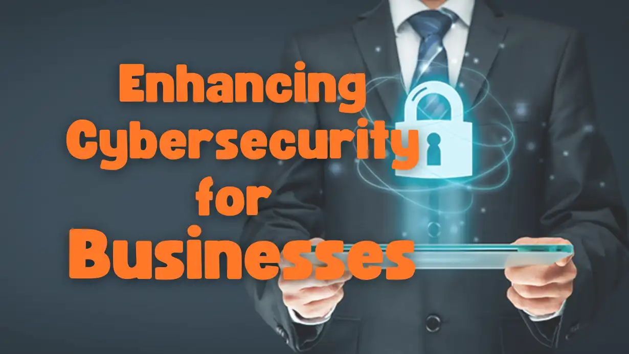 Tips for Enhancing Cybersecurity for Small Businesses