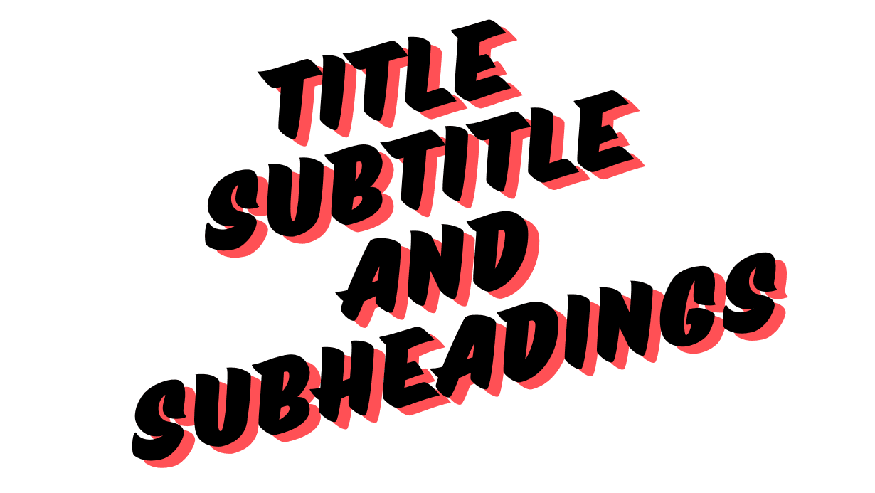 What is the Difference Between a Title, Subtitle, and Subheadings