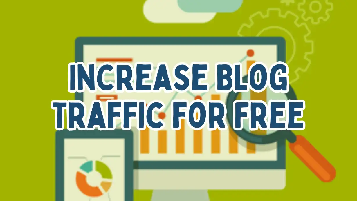 How to Increase Blog Traffic for Free